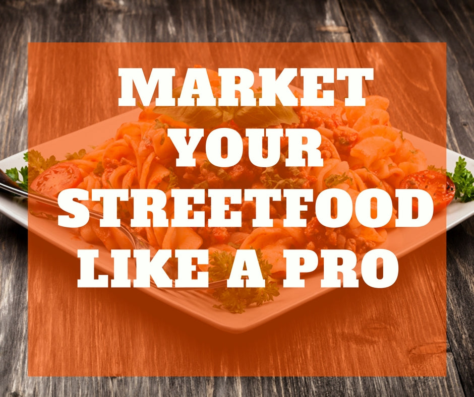 How to Market your Street Food Shop like a Pro!